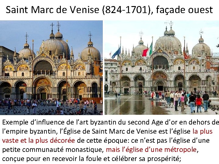 Saint Marc de Venise (824 -1701), façade ouest Exemple d’influence de l’art byzantin du