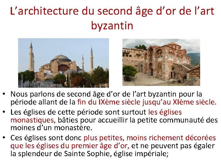 L’architecture du second âge d’or de l’art byzantin • Nous parlons de second âge