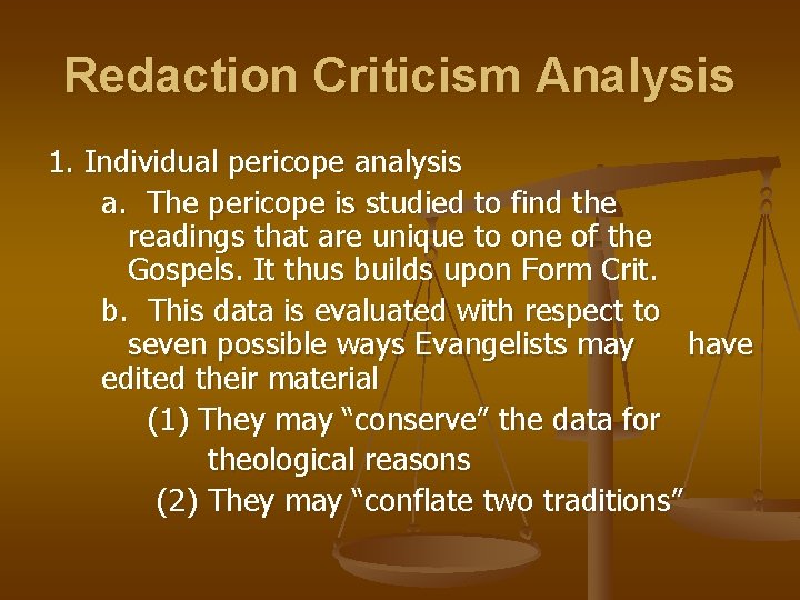 Redaction Criticism Analysis 1. Individual pericope analysis a. The pericope is studied to find