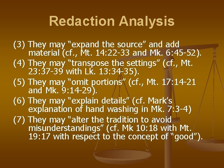 Redaction Analysis (3) They may “expand the source” and add material (cf. , Mt.