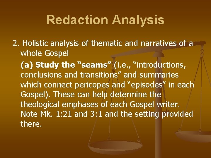 Redaction Analysis 2. Holistic analysis of thematic and narratives of a whole Gospel (a)