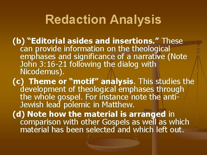 Redaction Analysis (b) “Editorial asides and insertions. ” These can provide information on theological