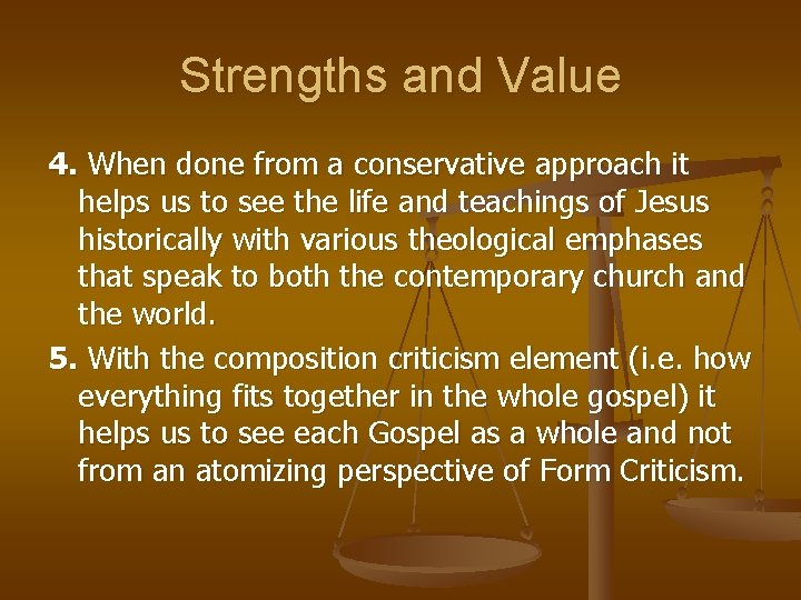 Strengths and Value 4. When done from a conservative approach it helps us to