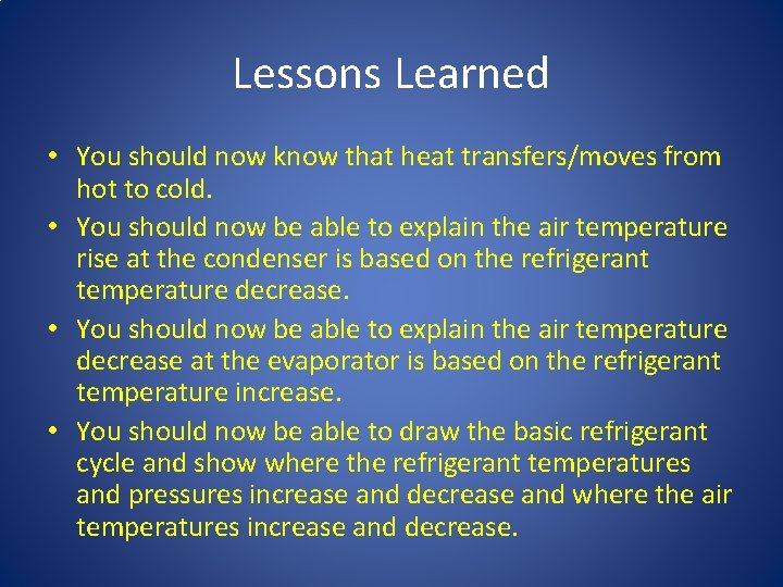 Lessons Learned • You should now know that heat transfers/moves from hot to cold.
