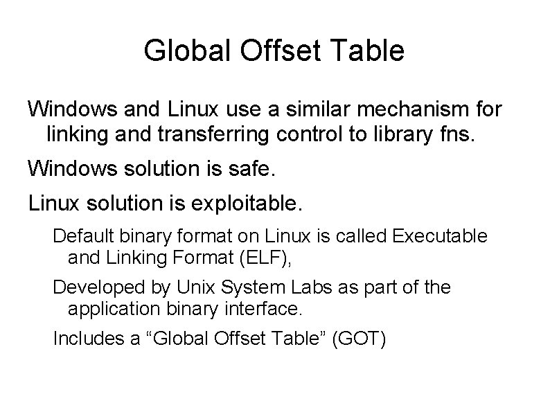 Global Offset Table Windows and Linux use a similar mechanism for linking and transferring