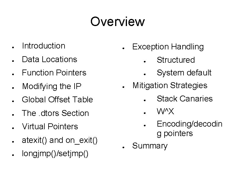 Overview ● Introduction ● Data Locations ● Structured ● Function Pointers ● System default