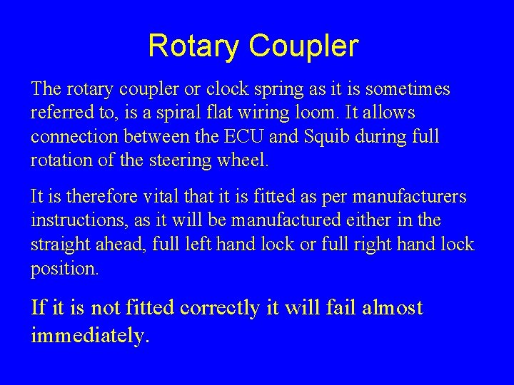 Rotary Coupler The rotary coupler or clock spring as it is sometimes referred to,