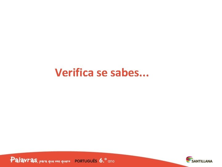 Verifica se sabes. . . 