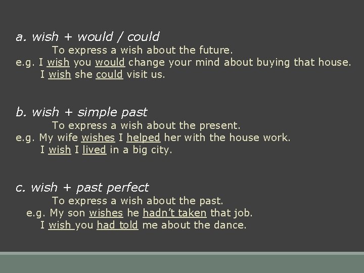 a. wish + would / could To express a wish about the future. e.