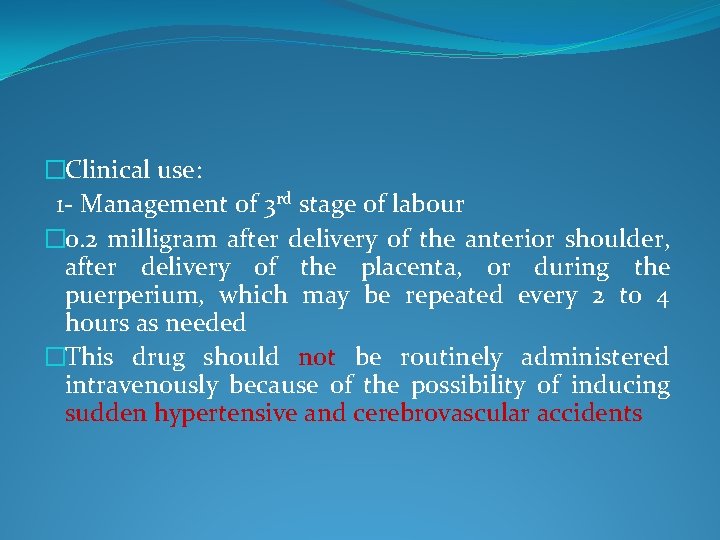 �Clinical use: 1 - Management of 3 rd stage of labour � 0. 2