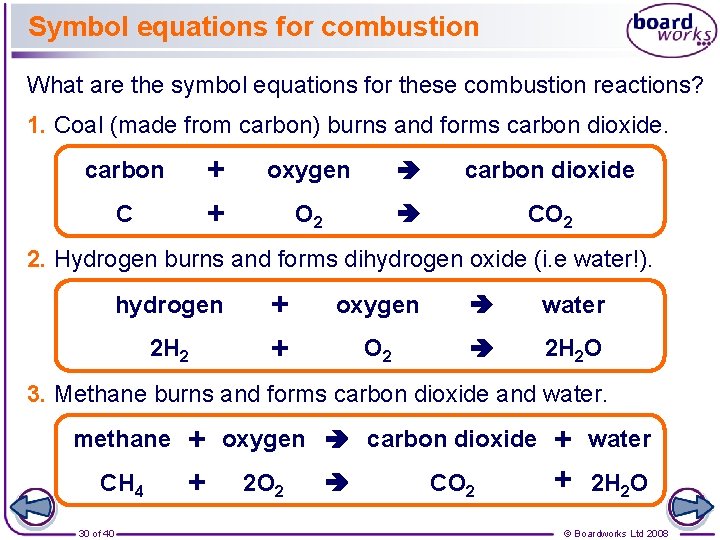 Symbol equations for combustion What are the symbol equations for these combustion reactions? 1.