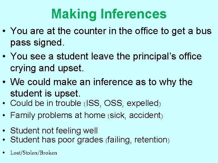 Making Inferences • You are at the counter in the office to get a