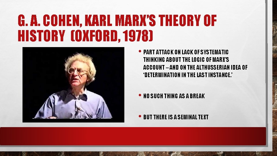 G. A. COHEN, KARL MARX’S THEORY OF HISTORY (OXFORD, 1978) • PART ATTACK ON