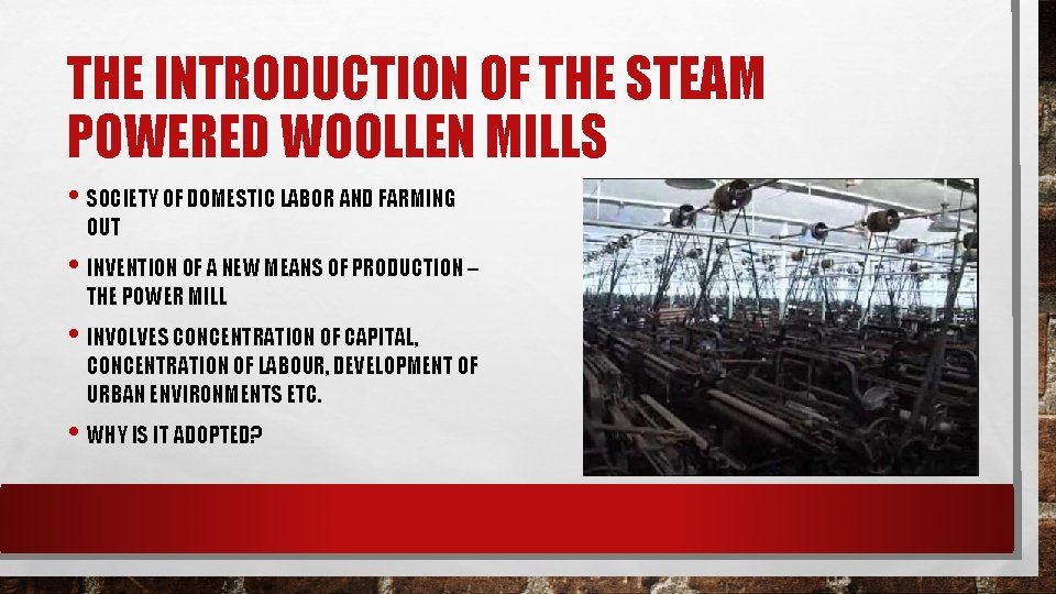 THE INTRODUCTION OF THE STEAM POWERED WOOLLEN MILLS • SOCIETY OF DOMESTIC LABOR AND