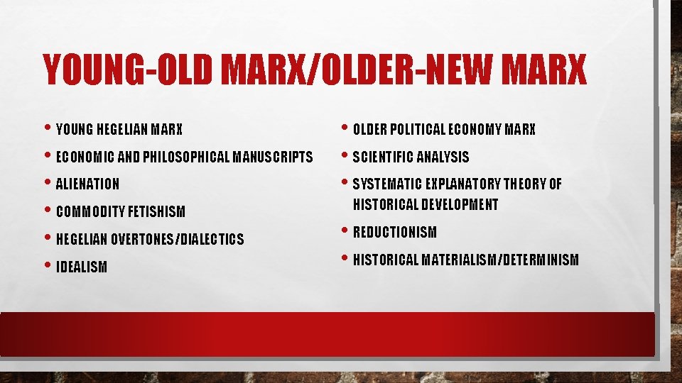 YOUNG-OLD MARX/OLDER-NEW MARX • YOUNG HEGELIAN MARX • ECONOMIC AND PHILOSOPHICAL MANUSCRIPTS • ALIENATION