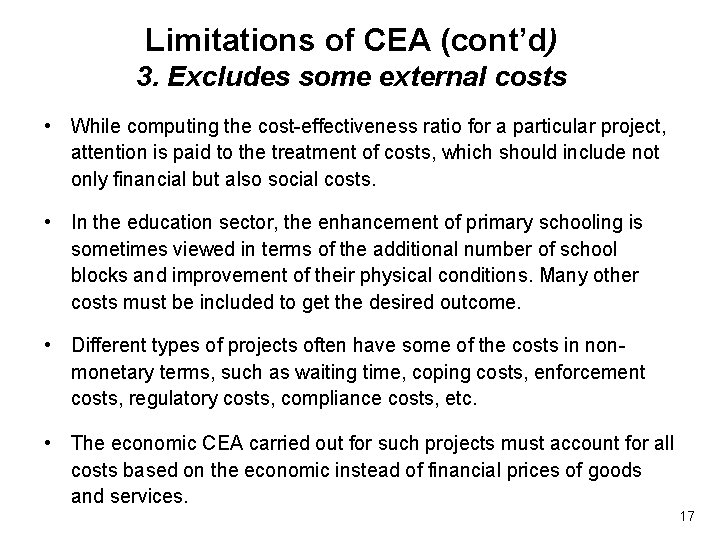 Limitations of CEA (cont’d) 3. Excludes some external costs • While computing the cost-effectiveness