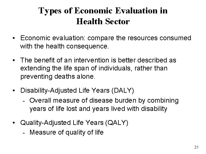 Types of Economic Evaluation in Health Sector • Economic evaluation: compare the resources consumed
