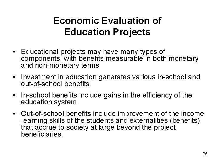 Economic Evaluation of Education Projects • Educational projects may have many types of components,