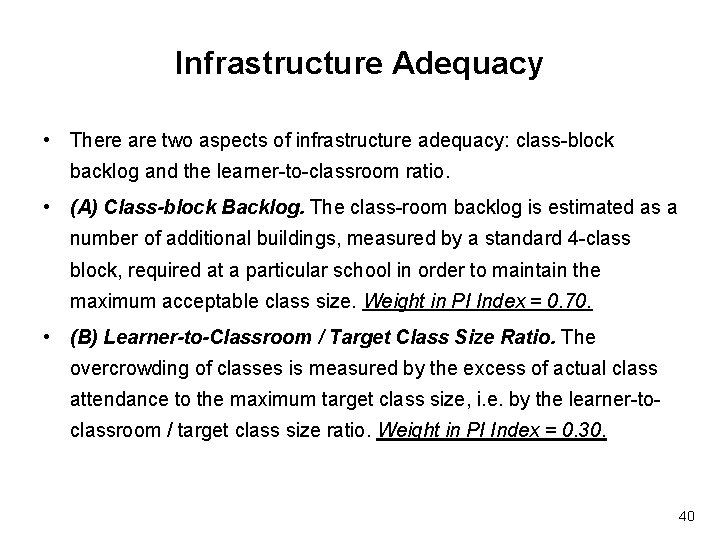 Infrastructure Adequacy • There are two aspects of infrastructure adequacy: class-block backlog and the