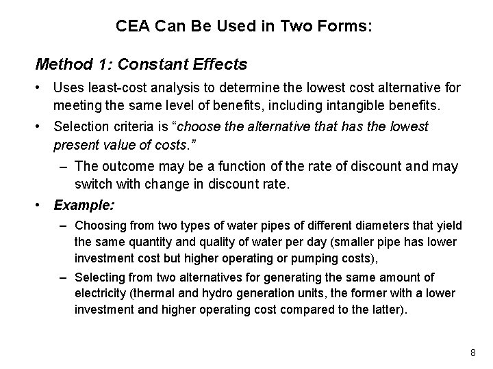 CEA Can Be Used in Two Forms: Method 1: Constant Effects • Uses least-cost