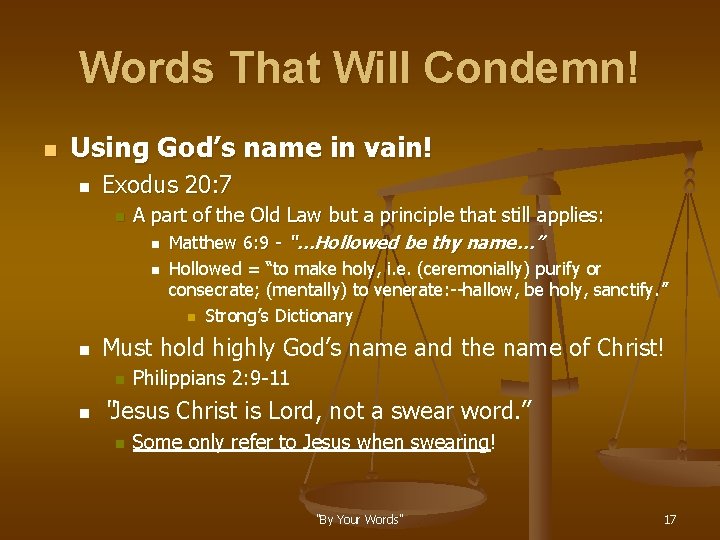 Words That Will Condemn! n Using God’s name in vain! n Exodus 20: 7