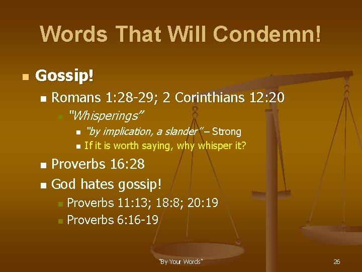 Words That Will Condemn! n Gossip! n Romans 1: 28 -29; 2 Corinthians 12: