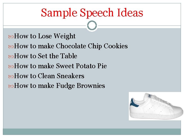 Sample Speech Ideas How to Lose Weight How to make Chocolate Chip Cookies How