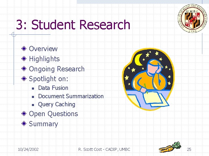 3: Student Research Overview Highlights Ongoing Research Spotlight on: n n n Data Fusion