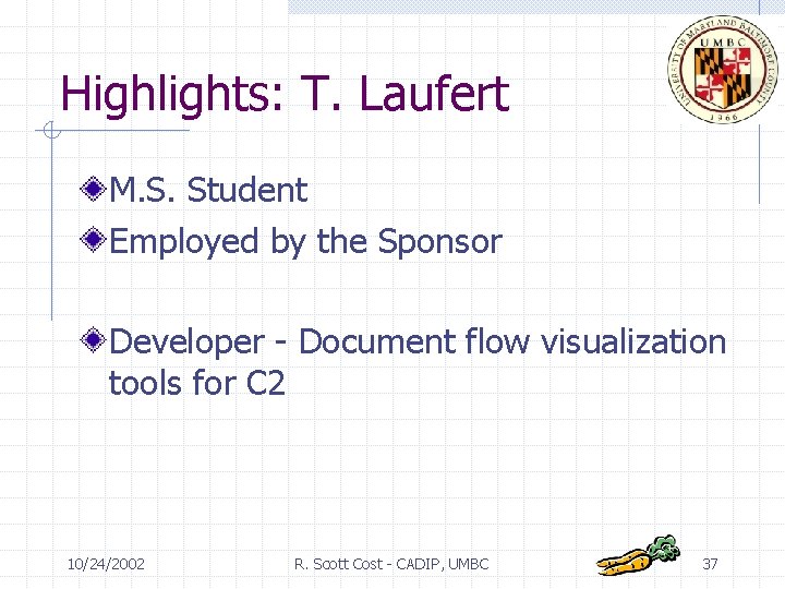 Highlights: T. Laufert M. S. Student Employed by the Sponsor Developer - Document flow
