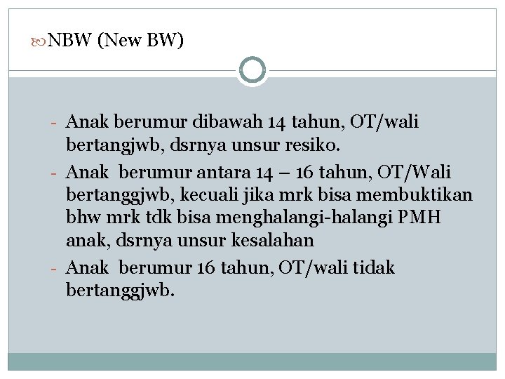  NBW (New BW) - Anak berumur dibawah 14 tahun, OT/wali bertangjwb, dsrnya unsur