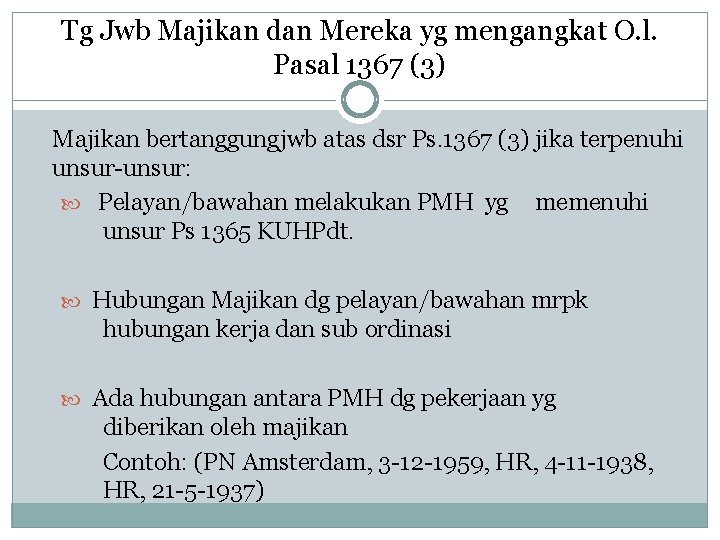 Tg Jwb Majikan dan Mereka yg mengangkat O. l. Pasal 1367 (3) Majikan bertanggungjwb