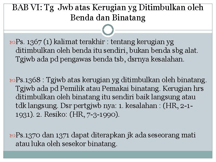 BAB VI: Tg Jwb atas Kerugian yg Ditimbulkan oleh Benda dan Binatang Ps. 1367