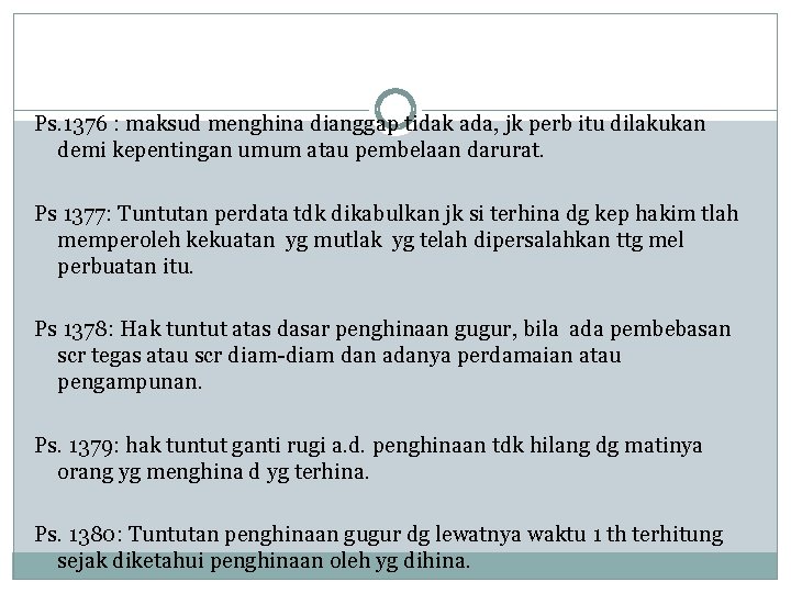 Ps. 1376 : maksud menghina dianggap tidak ada, jk perb itu dilakukan demi kepentingan