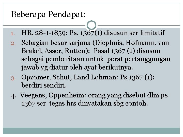 Beberapa Pendapat: HR, 28 -1 -1859: Ps. 1367(1) disusun scr limitatif 2. Sebagian besar