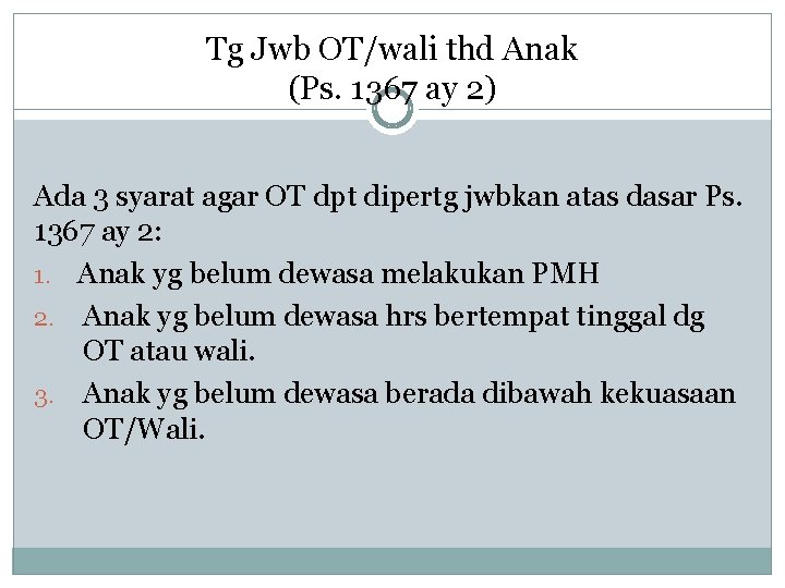 Tg Jwb OT/wali thd Anak (Ps. 1367 ay 2) Ada 3 syarat agar OT