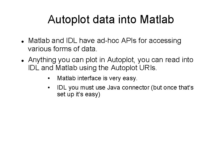 Autoplot data into Matlab and IDL have ad-hoc APIs for accessing various forms of