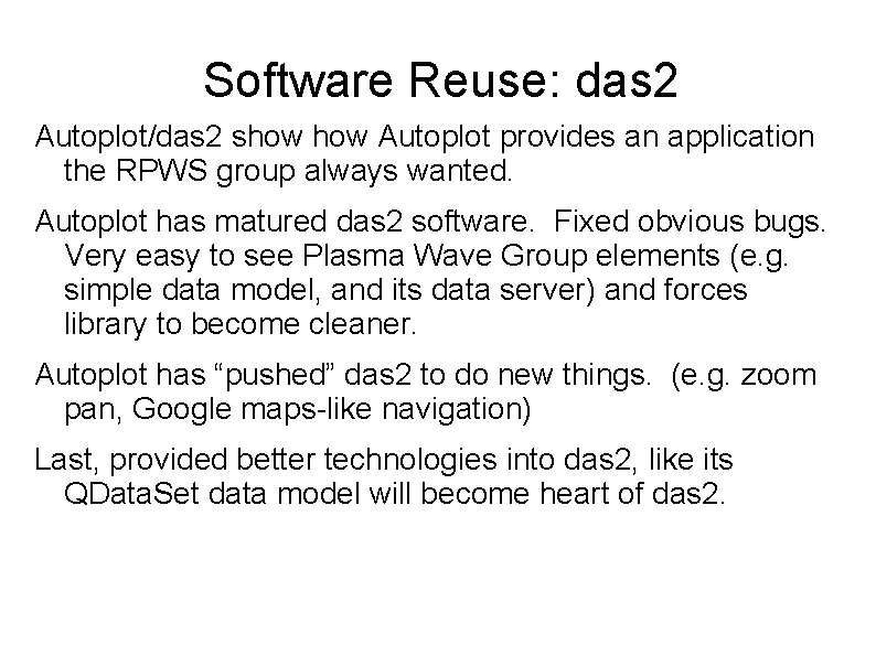 Software Reuse: das 2 Autoplot/das 2 show Autoplot provides an application the RPWS group