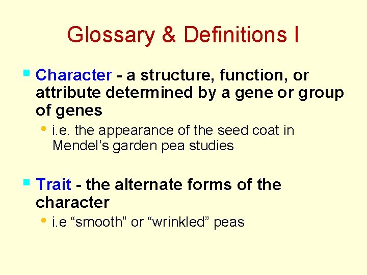 Glossary & Definitions I § Character - a structure, function, or attribute determined by