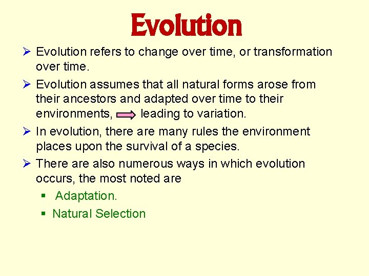 Evolution Ø Evolution refers to change over time, or transformation over time. Ø Evolution