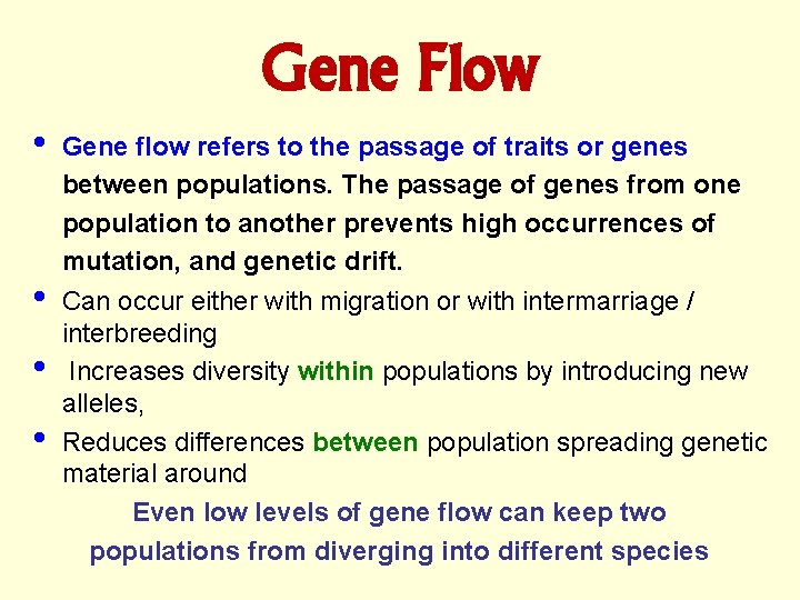 Gene Flow • • Gene flow refers to the passage of traits or genes