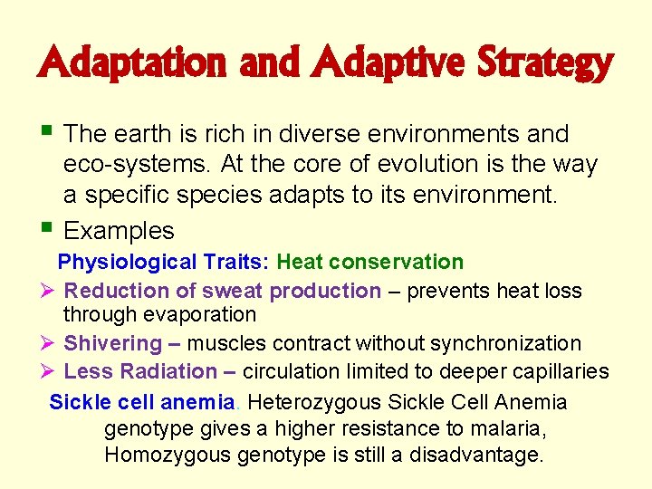 Adaptation and Adaptive Strategy § The earth is rich in diverse environments and §