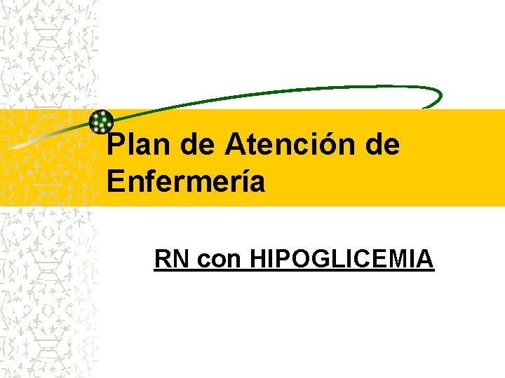 Plan de Atención de Enfermería RN con HIPOGLICEMIA 