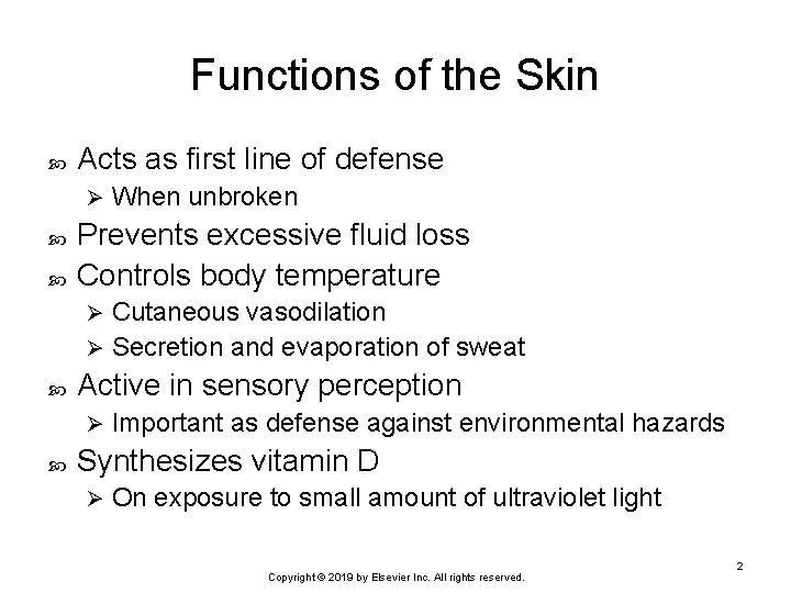 Functions of the Skin Acts as first line of defense Ø When unbroken Prevents