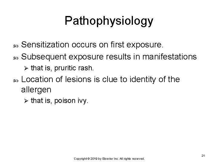 Pathophysiology Sensitization occurs on first exposure. Subsequent exposure results in manifestations Ø that is,