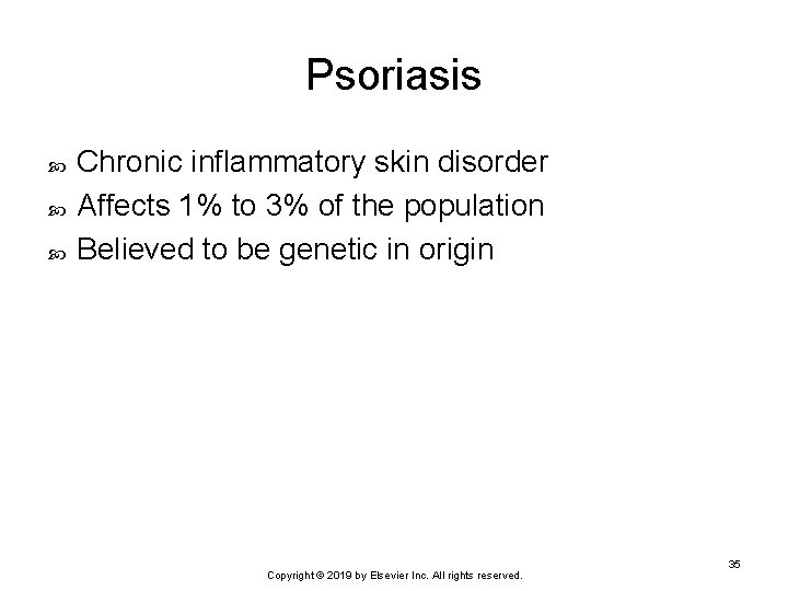 Psoriasis Chronic inflammatory skin disorder Affects 1% to 3% of the population Believed to