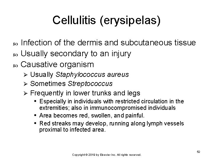 Cellulitis (erysipelas) Infection of the dermis and subcutaneous tissue Usually secondary to an injury