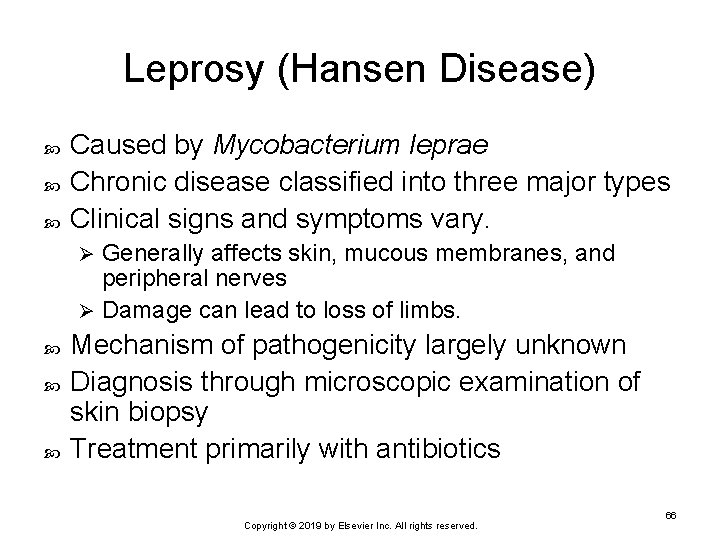 Leprosy (Hansen Disease) Caused by Mycobacterium leprae Chronic disease classified into three major types