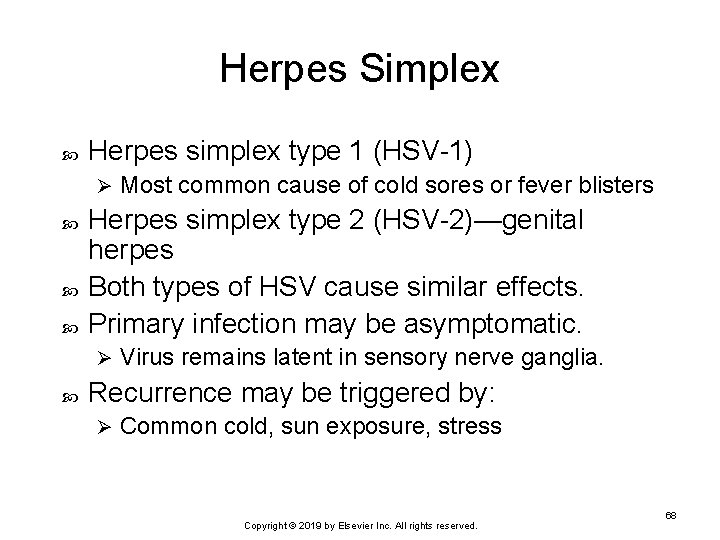 Herpes Simplex Herpes simplex type 1 (HSV-1) Ø Herpes simplex type 2 (HSV-2)—genital herpes