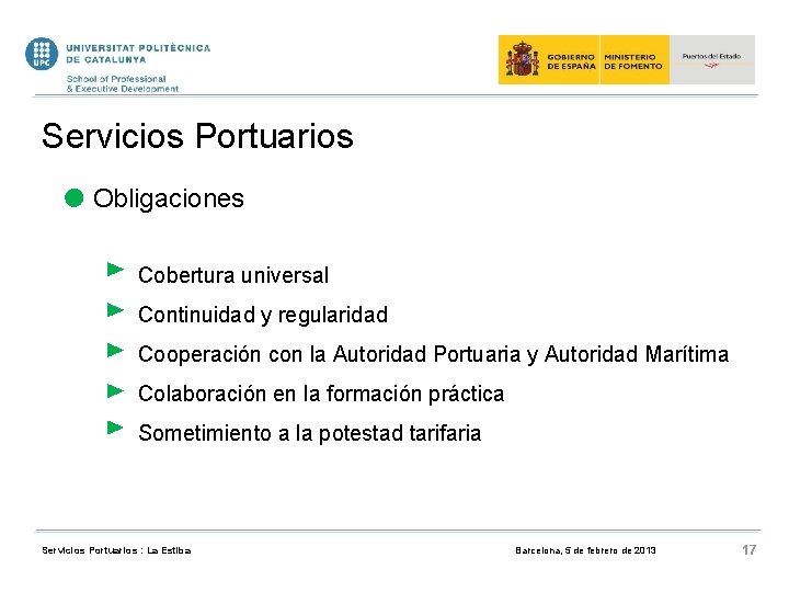 Servicios Portuarios Obligaciones Cobertura universal Continuidad y regularidad Cooperación con la Autoridad Portuaria y