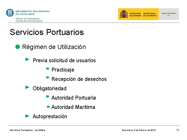 Servicios Portuarios Régimen de Utilización Previa solicitud de usuarios Practicaje Recepción de desechos Obligatoriedad